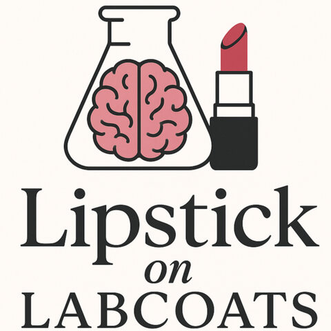 Lipstick on Labcoats podcast logo: a brain inside a lab flask beside a lipstick